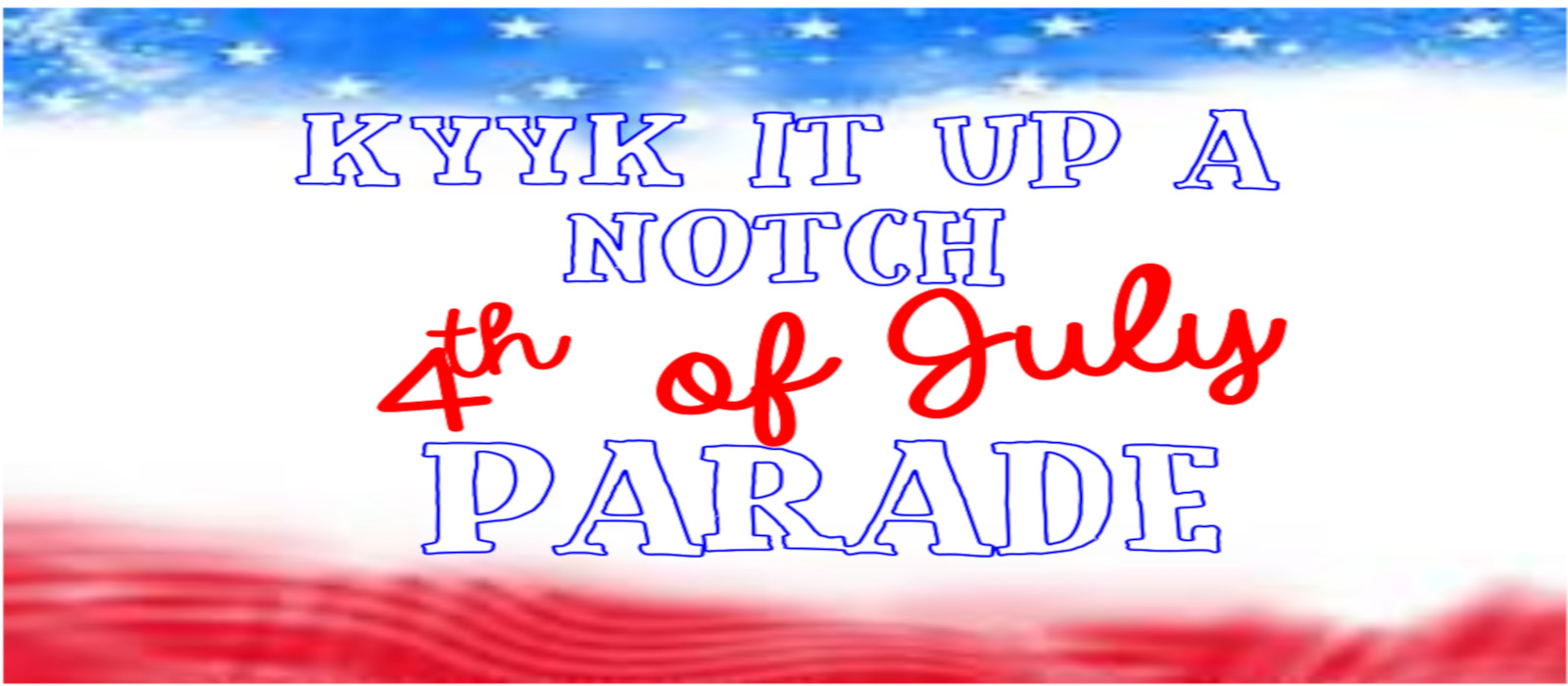 KYYK It Up a Notch Parade!